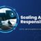scaling AI responsibly
